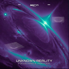 Focus Mind & MokuJem - Unknown Reality @Sectar Records