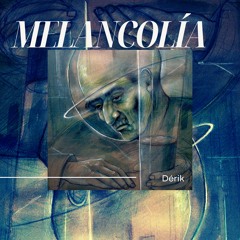 Derik - Melancolía