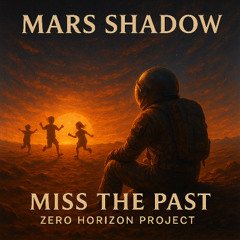 Miss the Past (Zero Horizon Project)
