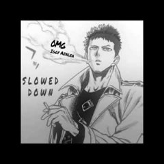 omg slowed