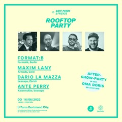 Ante Perry & Friends Rooftop Open Air, Dortmund June 22