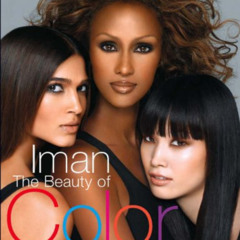 [Free] EPUB 📤 The Beauty of Color: The Ultimate Beauty Guide for Skin of Color by  I