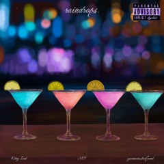 raindrops (w/ King Iced & yurmomsboifrend)