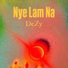 Nye Lam Na~DeZy