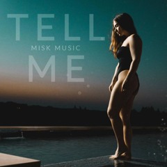 Misk - Tell Me