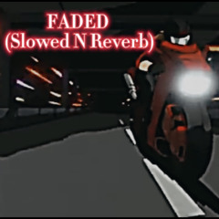 FADED (Prod. Hima) (Slowed N Reverb)