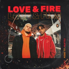 Felipin X LiL Drew - Love&Fire (prod. FreezeNosBeatz)