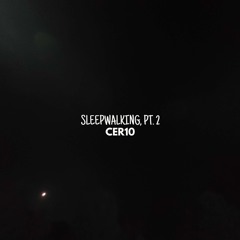 Sleepwalking, Pt. 2