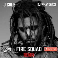 J COLE - FIRE SQUAD (DJ WHATSNEXT REMIX) (DIRTY)