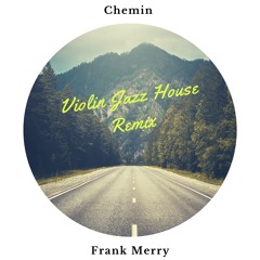 Chemin (Violin Jazz House Remix)