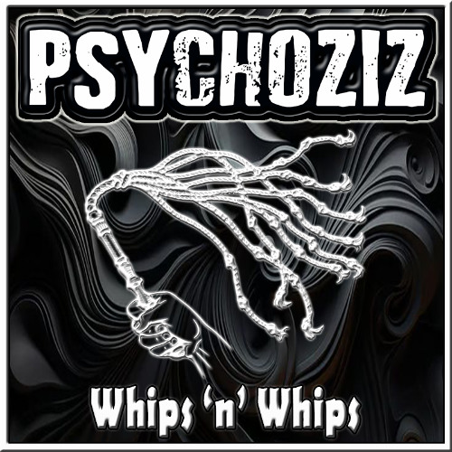 Psychoziz - Whips n Whips