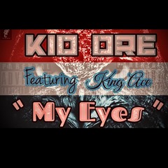 Kid Dre X King Ace - My Eyes