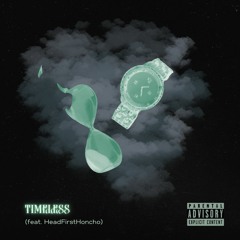 Timeless (feat. HeadFirstHoncho)