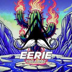 Baba Mac - Eerie (Original Mix)[MUSTACHE CREW RECORDS]