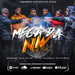 MEGA DA NW 01 - BRUNNO MC MC DL MC KISK MC PAULIN DO G & MC VINT - DJ VITIN DO PC E DJ TG DA INESTAN