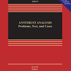 [ACCESS] PDF 📕 Antitrust Analysis: Problems, Text, and Cases (Aspen Casebook) by  Ph
