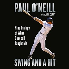 [VIEW] EPUB 💘 Swing and a Hit: Nine Innings of What Baseball Taught Me by  Paul O'Ne