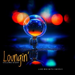Sw3rv3 _Loungin' Vol. 8