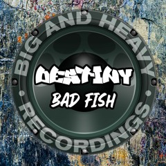 Destiny - Bad Fish (CLICK BUY FOR FREE DOWNLOAD)