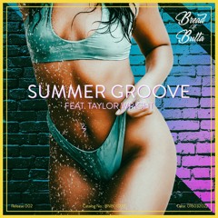 Bread N Butta - Summer Groove Feat. Taylor Wright (Original Mix)