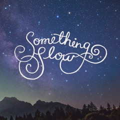 Something Slow | PREMIERE