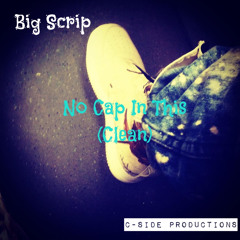 Big Scrip - No Cap (Clean Version)