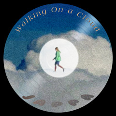 Walking On A Cloud (FREE DL EXTENEDED) UNRELEASED (20/06) Spotify
