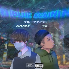OJ X AKI03 - BLUE AGAIN