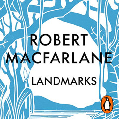 VIEW PDF 📮 Landmarks by  Robert Macfarlane,Roy McMillan,Penguin Audio [EPUB KINDLE P