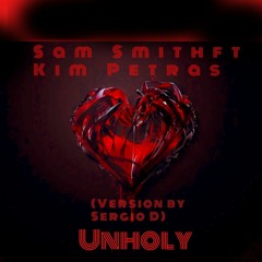 Sam Smith - Unholy Ft Kim Petras  (Version By S. D.)