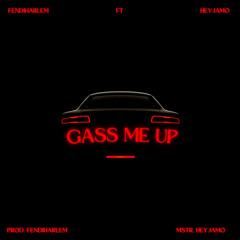 FENDIHARLEM- Gass me up ft. HEYJAMO