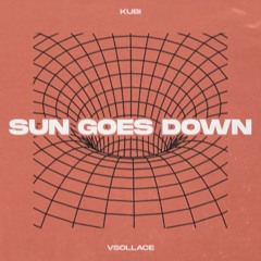 Kubi, VSOLLACE -  Sun Goes Down (FREE DOWNLOAD)