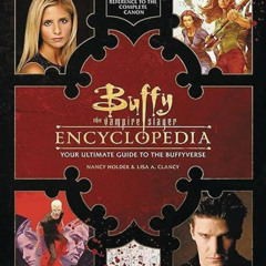 VIEW EPUB ✔️ Buffy the Vampire Slayer Encyclopedia: The Ultimate Guide to the Buffyve