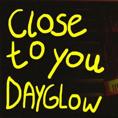 Close To You - Dayglow (wanye cover)