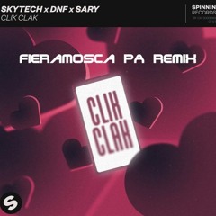 Skytech X DNF X Sary - Clik Clak (Fieramosca PA Remix)