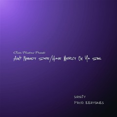 Ain't Nobody Safe/Have Mercy On Ya Soul [Prod. eeryskies]
