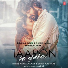 Taaron Ke Shehar(320 Kbps) |Neha kakkar ,Jubin Nautiyal|Jaani|