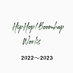 HIPHOP/BOOMBAP Works 2022~2023