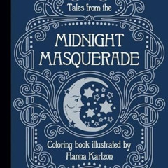 [Free] PDF 📔 Tales from the Midnight Masquerade: Coloring Book by  Hanna Karlzon PDF