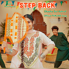 Step Back | Ukasha Gul Ashraf | Punjabi Song