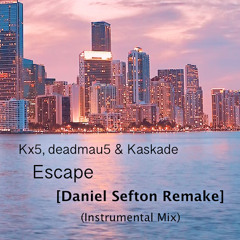 Kx5, deadmau5 & Kaskade - Escape [Daniel Sefton Remake] (Instrumental Mix)