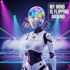 My Mind Is Flipping Around
