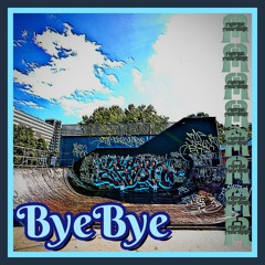 Bye Bye ft. Fizza