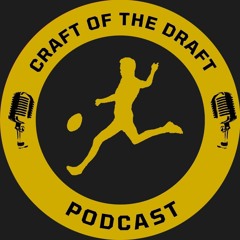 Craft Of The Draft - Episode 15