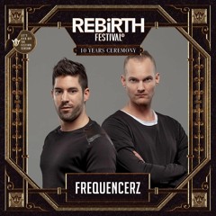 Frequencerz | REBiRTH Festival 2018 (REBELLiON)