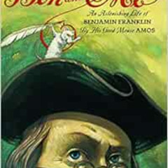 [Get] EPUB 🖌️ Ben and Me: An Astonishing Life of Benjamin Franklin by His Good Mouse