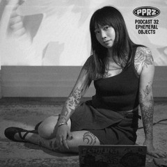 PPRZ Podcast 32 - ephemeral objects