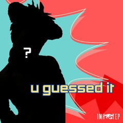 U GUESSED IT