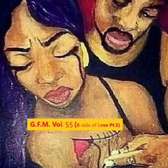 G.F.M. Vol.55 (The B-Side of LOVE Pt.5)