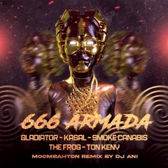 666 ARMADA - KASAL ( MOOMBAHTON REMIX BY DJ ANI )